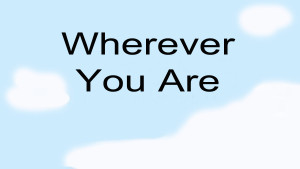 wherever you are